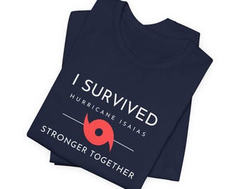 I Survived Hurricane Isaias Shirt, Stronger Together Hurricane Survivor Tee, Storm Recovery Florida Shirt, Weather Gift
