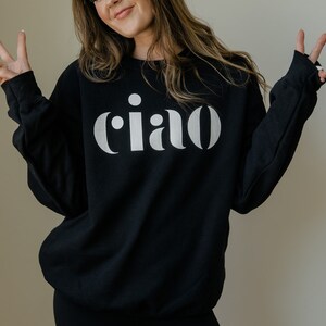CIAO SWEATSHIRT Unisex Europe Vacation Souvenir, Italy Souvenir, Italian T-shirt, italian Language, Gift for Her, Gift for Him,Birthday Gift