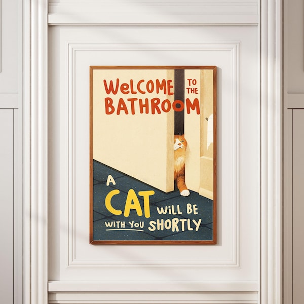 Welcome to the bathroom A cat will be with you shortly – Funny Digital Art Print, Cat Lover Wall Decor, Home Decor Batht Cat owner