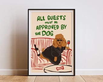 All Guests Must Be Approved by the Dog – Funny Digital Art Print, Dog Lover Wall Decor, Home Decor Dog owner