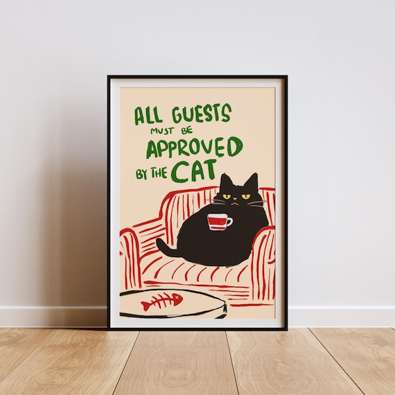 All Guests Must Be Approved by the Cat – Funny Digital Art Print
