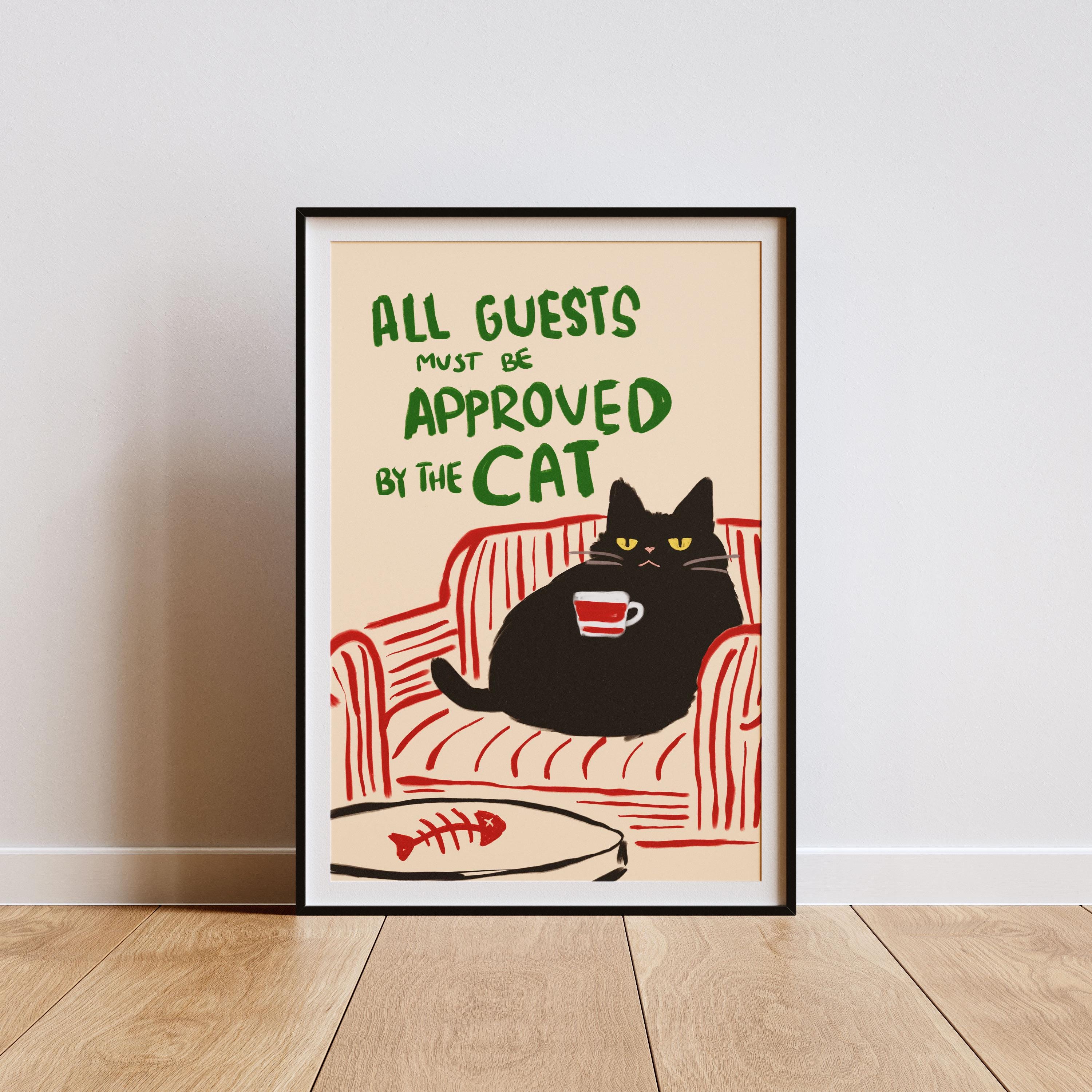 All Guests Must Be Approved by the Cat – Funny Digital Art Print, Cat Lover Wall Decor, Home Decor Cat owner