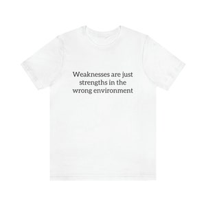 Weaknesses are Strengths - Short Sleeve Tee