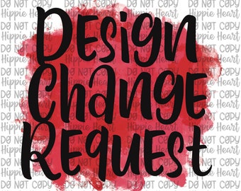 This listing is for one change to a previous purchased listing. You can request things like color or name change.