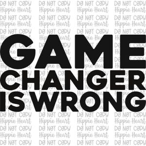 Könnte beinhalten: Schwarzer Text auf weißem Hintergrund: "GAME CHANGER IS WRONG" in fetter, serifenloser Schrift. Der Hintergrund wiederholt "DO NOT COPY" und "Hippie Heart". Geeignet für Dekoration oder Grafikdesign.