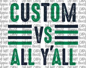 Custom school spirit, custom mascot png, your team vs all y’all, vs all y’all, custom team png, baseball team, football png, softball png
