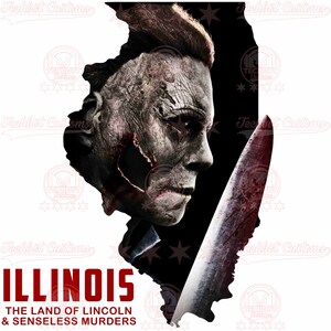 May include: A graphic design featuring the state of Illinois with a scary, bloody, white-masked figure holding a large knife. The text "ILLINOIS THE LAND OF LINCOLN & SENSELESS MURDERS" is at the bottom of the image.