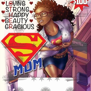 May include: A digital illustration of a woman with brown hair and glasses wearing a white shirt over a red and yellow Superman logo shirt. The woman is standing on a building with a red and blue sign that says "Best Mom Ever". The image also includes the words "AMAZING LOVING STRONG HAPPY BEAUTY GRACIOUS" and "MOM" in a red and blue font.