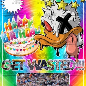 May include: A colorful birthday card with a cartoon duck wearing a white frosting hat and a black X over its eye. The duck is dripping with frosting and has a large tongue sticking out. The card says "Happy Birthday" and "Get Wasted!" in a glitchy font.