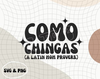 Como Chingas PNG & SVG | Mama Latina PNG | Frases de Mama | Dichos de Mamas | Latin Mom Phrases | Dia de Las Madres | Latin Mom Design