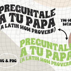 Preguntale a tu Papa PNG & SVG | Dichos de Mama Latina | Frases de Mama PNG | Latin Mom Phrases | Spanish Mom Phrases | Dia de Las Madres