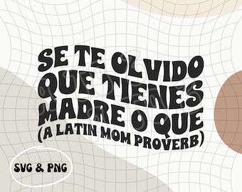Mama Latina PNG & SVG | Frases de Mama PNG | Dichos de Mama | Latinska mamma-fraser | Cosas Que Dice Mama | Frases de Señora | Dia de Las Madres