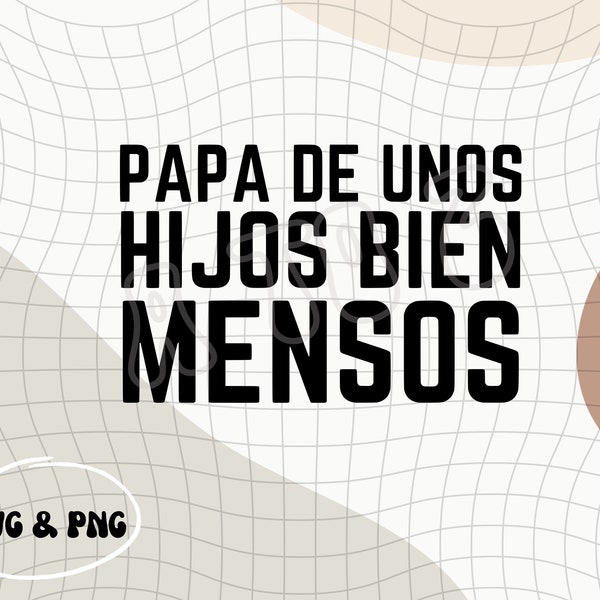 Dia del Padre PNG & SVG | Papa Latino PNG | Frases de Papa | Dichos de Papa | Regalo para Papa | Latin Dad Digital Download