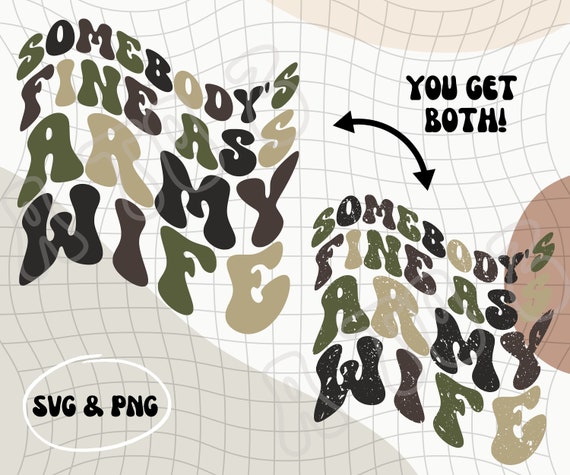Somebody's Fine Ass Army Wife SVG & PNG | Military Wife | Military Life | US Army Wife | Proud Army Wife