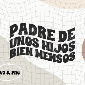 Papa Latino PNG & SVG | Dia del Padre PNG | Frases de Papa | Dichos de Papa | Lateinische Dad Phrasen | Frases de Señor | Regalo para Papa