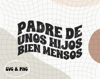 Papa Latino PNG & SVG | Dia del Padre PNG | Frases de Papa | Dichos de Papa | Latin Dad Phrases | Frases de Señor | Regalo para Papa