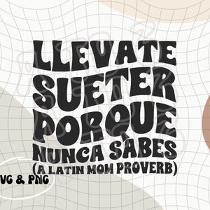 Llevate Sueter PNG & SVG | Dichos de Mama Latina | Frases de Mama Latina | Latin Mom Phrases PNG | Spanish Mom Quotes | Dia de Las Madres