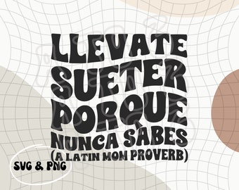 Llevate Sueter PNG & SVG | Dichos de Mama Latina | Frases de Mama Latina | Latinska mamma-fraser PNG | Spanska mamma citat | Dia de Las Madres