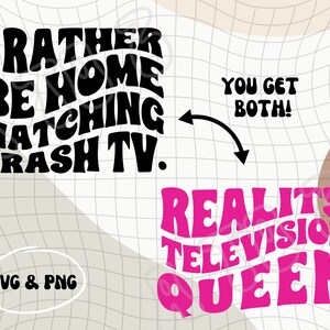 I Rather Be Home Watching Trash TV SVG & PNG | Reality Television Queen | Trash Tv | Real Housewives | Guilty Pleasure Series | Girls Night