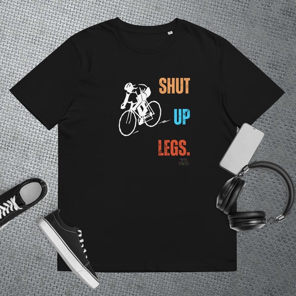 Introducing our "Shut Up Legs" Organic Cotton Cycling T-Shirt, perfect for you or the cyclist in your life!