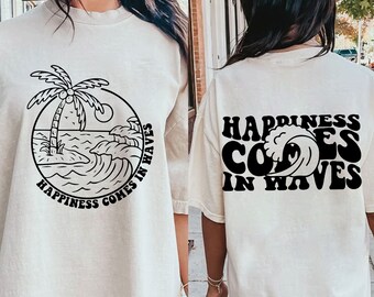 Happiness Comes in Waves SVG, Summer Shirt Svg, Positive Svg, Waves Svg, Beach Svg, Summer Vacay Vibe svg