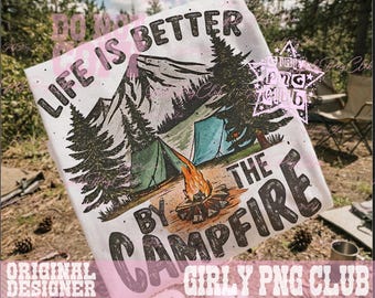 Life Is Better By The Campfire Png, Sublimation Design, Camping Clipart, Retro Digital Image, T-Shirt Png, Instant Digital Download Png