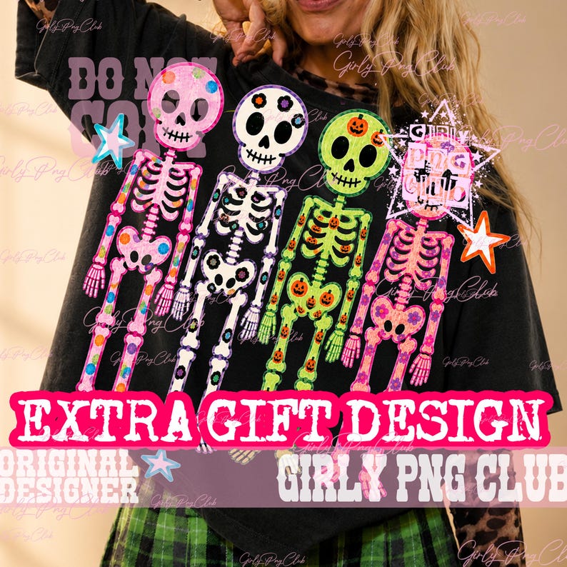 May include: A black t-shirt featuring a graphic of four colorful skeletons. The skeletons are pink, white, green, and pink, decorated with small patterns. The design includes a star shape with the text GIRLY PNG CLUB and the text EXTRA GIFT DESIGN.