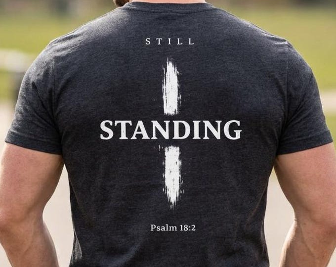 Still Standing Psalm 18:2 Christian T-Shirt | Minimalist Faith Apparel
