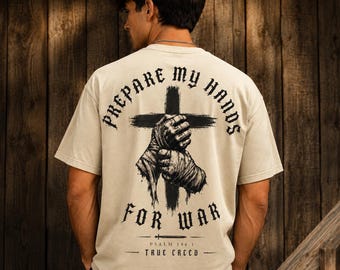 Prepare My Hands For War Christian Streetwear Tee, Heavyweight 100% Cotton Shirt