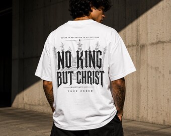 No King But Christ Streetwear T-shirt | Christian Heavyweight cotton tee