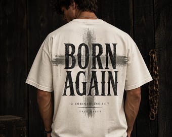 Born Again Tee, Garment-Dyed Heavyweight Cotton Christian Streetwear