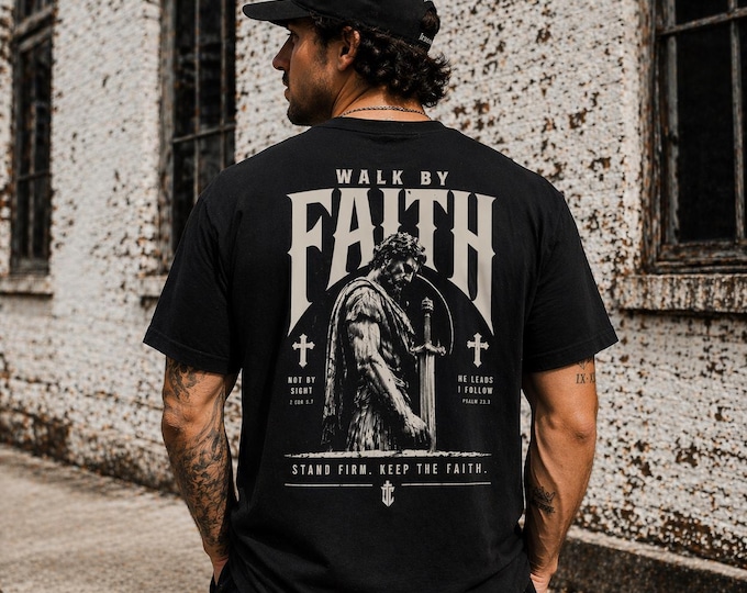 Walk By Faith T-shirt, Christian Streetwear Cotton Tee, Prayerful Warrior Graphic,
