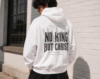 Jesus Saves Hoodie, No King But Christ Graphic Sweatshirt in White