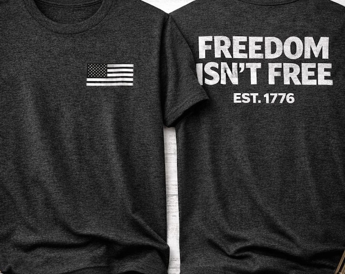 Freedom Isn't Free Tee | Patriotic EST 1776 American Flag Shirt