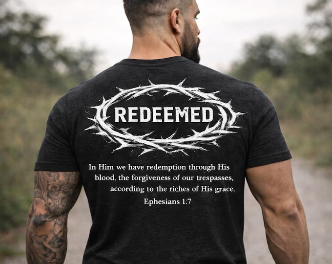 Redeemed Crown of Thorns T-Shirt | Ephesians 1:7 Christian Tee | Born Again Faith Apparel