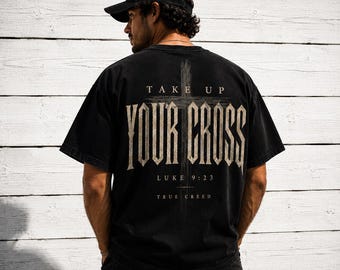 Take Up Your Cross T-Shirt | Christian Faith Streetwear | Heavyweight Cotton