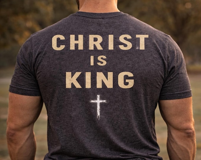 Christ Is King Shirt | Christian Faith Tee, Cross Scripture Design