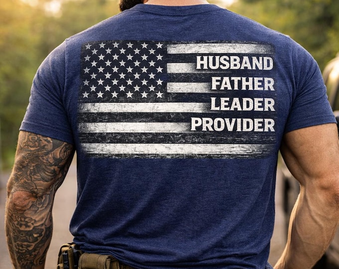 Distressed American Flag T-Shirt – Husband, Father, Leader, Provider