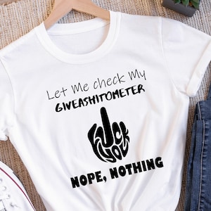 Sarcasm Shirt, Funny Sarcastic Shirt, Funny Shirt, Sarcasm Gift, Funny Gift, Sarcastic Shirts, GIVEASHITOMETER Shirt, Shirt With Writings