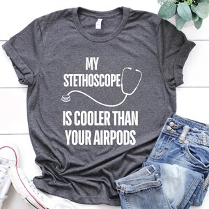 Funny Stethoscope Shirt: Doctor Nurse RN Gift, Funny Christmas Gifts For Doctors