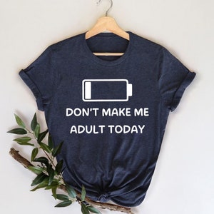 Funny Shirt, I Can&#39;t Adult Today, Adulting Shirt, Funny Tumblr Shirt, No Energy Shirt, Sarcastic Shirt, Fun Fact Shirt, Hilarious Gifts