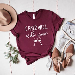 I Pair Well With Wine, Cute Wine Shirt, Wine Tasting Shirt, Funny Wine Shirts, Wine Glasses, Wine Lover Gifts, Wine Lover Tee, Xmas Gifts