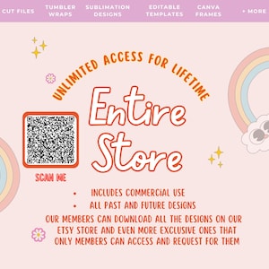 Peut inclure: Graphique rose avec les mots "Acc&egrave;s Illimit&eacute; &agrave; Vie" et "Entire Store" en &eacute;criture orange. Un code QR est pr&eacute;sent avec le texte "Scan Me". L'image comprend &eacute;galement un arc-en-ciel, des &eacute;toiles et du texte sur l'utilisation commerciale et les t&eacute;l&eacute;chargements de designs.