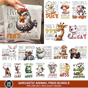 May include: A collection of 25 sarcastic animal PNG images. The images include a chicken pillow with the text "Live Today Like You Are Getting Fried Tomorrow", a duck, a dog, a cow, a giraffe, a cat, a bunny, a bull, a hippo, a monkey, and more.