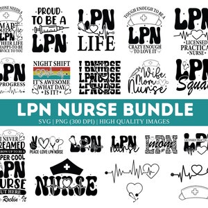 May include: A set of 16 black and white SVG and PNG digital files featuring various designs for LPN nurses. The designs include text such as "LPN Life", "LPN Squad", "Wife Mom Nurse", and "I Dance LPN Nurse".