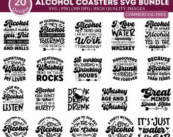 May include: A set of 20 black and white SVG designs for coasters featuring funny and relatable quotes about alcohol. The designs include phrases like "Alcohol doesn't make you fat", "My tolerance for alcohol is way higher than my tolerance for people", "This alcohol tastes like I am not going to work tomorrow", "I love water especially frozen into cubes and surrounded by whiskey", "Alcohol is not the answer, alcohol is the question, yes is the answer", "Sometimes I drink water to surprise my liver", "My relationship with whiskey is on the rocks", "No working during drinking hours", "Hangovers are temporary drunk stories are forever", "Because alcohol tastes better than tears", "I said no to alcohol but it just doesn't listen", "Alcohol kills slowly so what? Who is in a hurry?", "Drink drink drunk", "Whiskey improves with age and I improve with whiskey", "Great minds drink alike", "I followed my heart and it led me to alcohol", "Forget the thinking, start the drinking", "I used to jog but the ice cubes kept falling out of my glass", "A party without alcohol is just a meeting", "It's just water I swear".