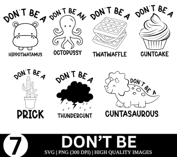 Adult ‘don’t be a’ cute funny SVG PNG Bundle| Sarcastic Png| Funny Svg Png Bundle| Sweary Png| Funny Mom png