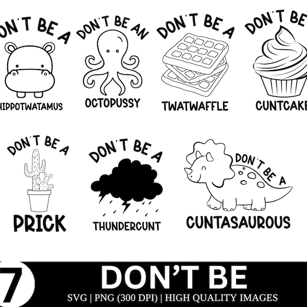 Adult ‘don’t be a’ cute funny SVG PNG Bundle| Sarcastic Png| Funny Svg Png Bundle| Sweary Png| Funny Mom png