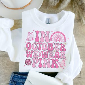 In October We Wear Pink SVG PNG, Breast Cancer Awareness SVG, Breast Cancer Png, Awareness Ribbon Png, Inspirational Png