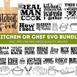 May include: A set of 20 black and white SVG files for kitchen and chef themed designs. The designs include phrases like "Real Man Cook", "In This Kitchen We Lick The Spoon", "Kitchens Are Made For Bringing Families Together", and "This Is Where I Murder The Vegetables".